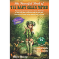 The Powerful Book Of The Baby Green Witch: A Practical Guide for Beginners in Green Witchcraft to Help Build Deep Connections with the Inner and Exter