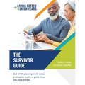 The Survivor Guide(TM): End of life planning made easier; a complete toolkit to guide those you leave behind