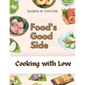 Food's Good Side: Cooking with Love