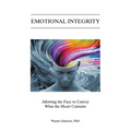 Emotional Integrity: Allowing the Face to Convey What the Heart Contains