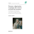 Femmes, Vulgarisation Et Pratique Des Sciences Au Siecle Des Lumieres: Les Dialogues Sur l'Astronomie Et La Lettre Sur La Figure de la Terre de Cesar-