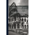Characters and Events of Roman History