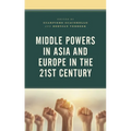 Middle Powers in Asia and Europe in the 21st Century