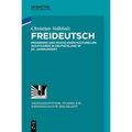Freideutsch: Programm Und PRAXIS Einer Kulturellen Avantgarde in Deutschland Im 20. Jahrhundert