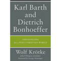 Karl Barth and Dietrich Bonhoeffer