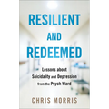 Resilient and Redeemed: Lessons about Suicidality and Depression from the Psych Ward