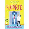Floored: The charming and hilarious romantic comedy guaranteed to give you a lift