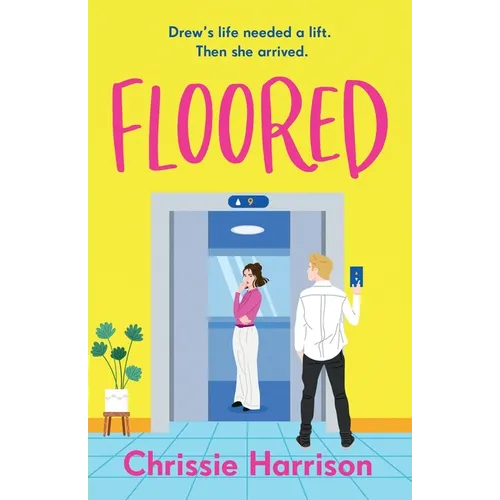Floored: The charming and hilarious romantic comedy guaranteed to give you a lift