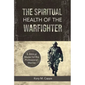 The Spiritual Health of the Warfighter: A Biblical Model for the Professional Warrior