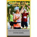 Running at 60 and Over: 5 Keys to start and continue running after 60