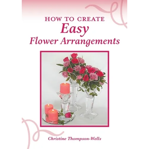 How To Create Easy Flower Arrangements
