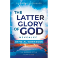 The Official Workbook for The Latter Glory of God Revealed: How to Walk Under the Blessing of the Glory Cloud