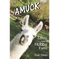 Amuck: Tales From a Hobby Farm