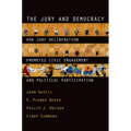 The Jury and Democracy the Jury and Democracy: How Jury Deliberation Promotes Civic Engagement and Politicahow Jury Deliberation Promotes Civic Engage