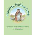 Henrietta, Problem Solver (Book 4 in the Henrietta, the Loveable Woodchuck Series)