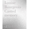 Louise Bourgeois: Unconscious Memories