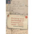 Nursing and the Privilege of Prescription: 1893-2000