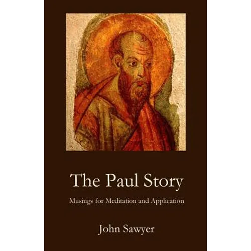 The Paul Story: Musings for Meditation and Application