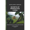 Secrets of Productive Living: Spiders