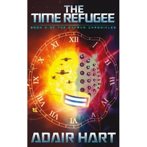 The Time Refugee: Book 4 of the Evaran Chronicles