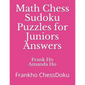 Math Chess Sudoku Puzzles for Juniors Answers: Frankho ChessDoku