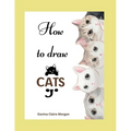 How to draw Cats: Cat Coloring and Activity Book For Kids Ages 3-8 Easy and Fun Drawing Book for Boys, Girls and Kids Ages 3-8