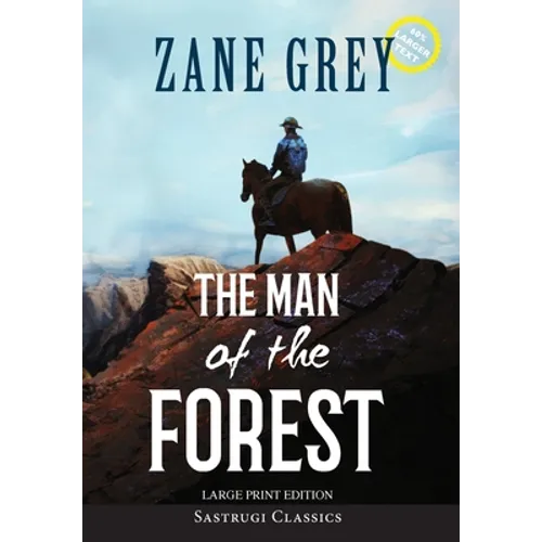 The Man of the Forest (Annotated, Large Print)