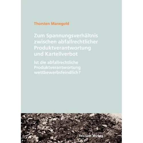Zum Spannungsverhältnis zwischen abfallrechtlicher Produktverantwortung und Kartellverbot