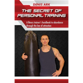 The Secret Of Personal Training: A fitness trainer's handbook to abundance through the law of attraction