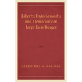 Liberty, Individuality, and Democracy in Jorge Luis Borges