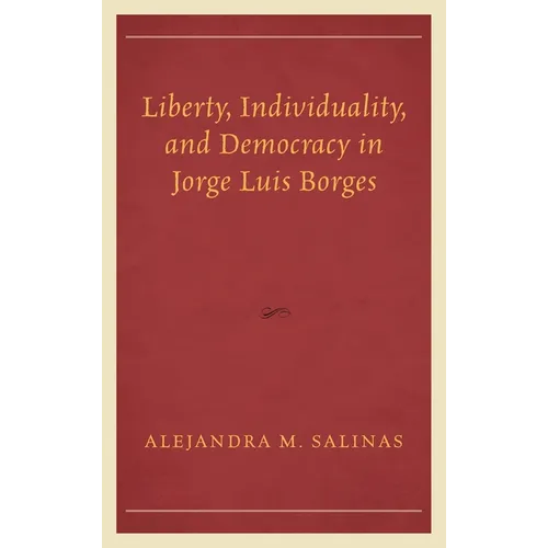 Liberty, Individuality, and Democracy in Jorge Luis Borges