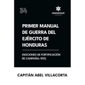 Primer manual de guerra del ejército de Honduras (Nociones de fortificación de campaña 1912)