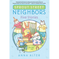 Sprout Street Neighbors: Five Stories