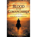 Blood of the Comancheria: A Classic Texas Western