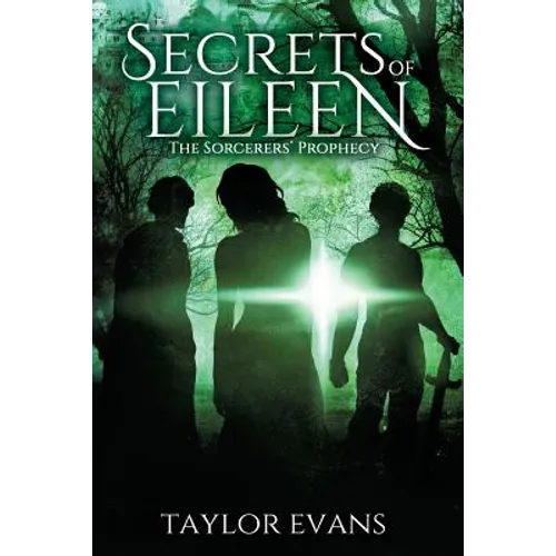 The Sorcerers' Prophecy: Secrets of Eileen