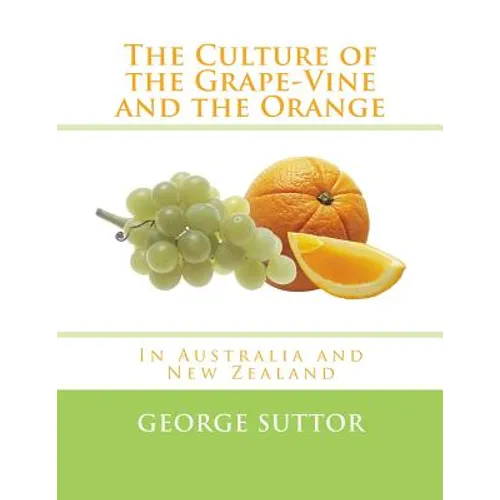 The Culture of the Grape-Vine and the Orange: In Australia and New Zealand
