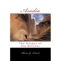 Aradia: Or The Gospel Of The Witches