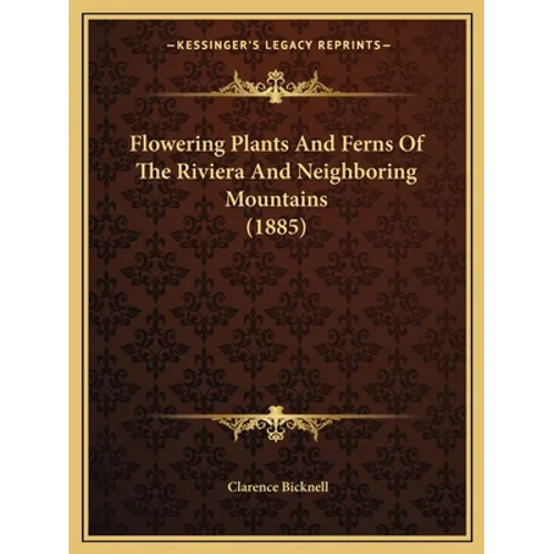 Flowering Plants And Ferns Of The Riviera And Neighboring Mountains (1885)