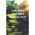 Los tres jaguares y el fin del mundo