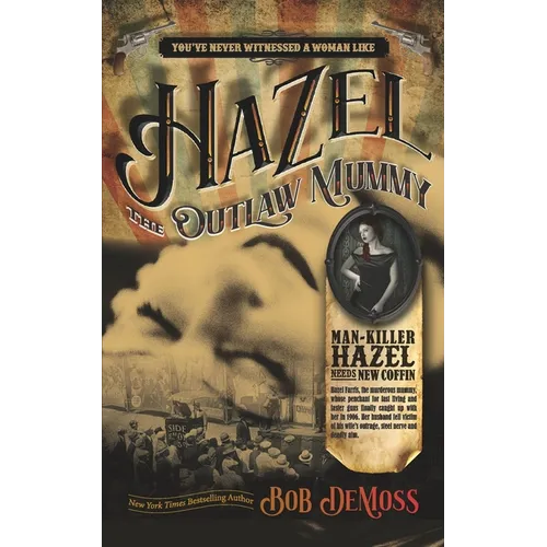 Hazel the Outlaw Mummy: You've Never Witnessed a Woman Like Hazel Farris