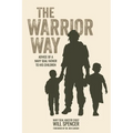 The Warrior Way: Advice of a Navy Seal Father to His Children