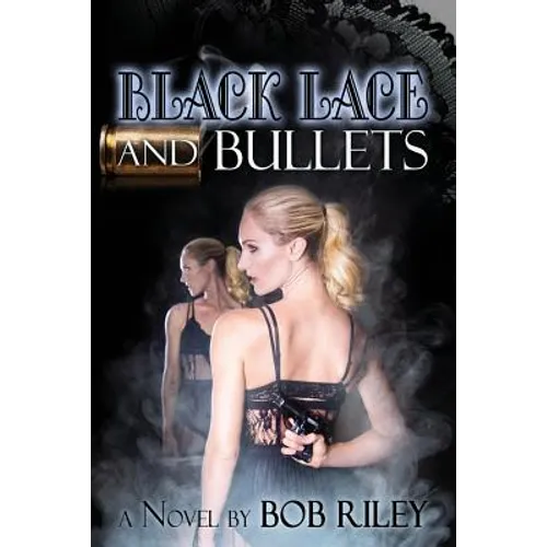 Black Lace and Bullets