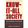Know-It-All Society: Truth and Arrogance in Political Culture