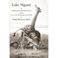 Lake Ngami; or explorations and discoveries.in South West Africa