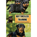 Rottweiler Training: Your Guide to Raising This Loyal Breed: How To Raise A Rottweiler?