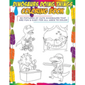 Dinosaurs Doing Things Coloring Book: 50 pictures of cute dinosaurs that are fun & easy for all ages to color