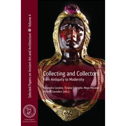 Collecting and Collectors: From Antiquity to Modernity