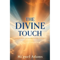 The Divine Touch: Collection of Inspirational Poetry