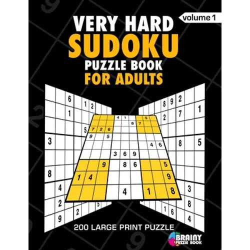 Very Hard Sudoku Puzzle Book For Adults: 200 Large Print Puzzles with Answer Designed to Improve Brain Activity & Promote Logical Mind