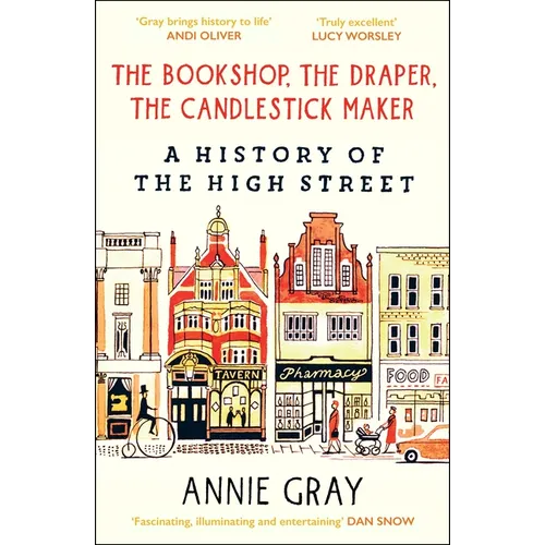 The Bookshop, the Draper, the Candlestick Maker: A History of the High Street